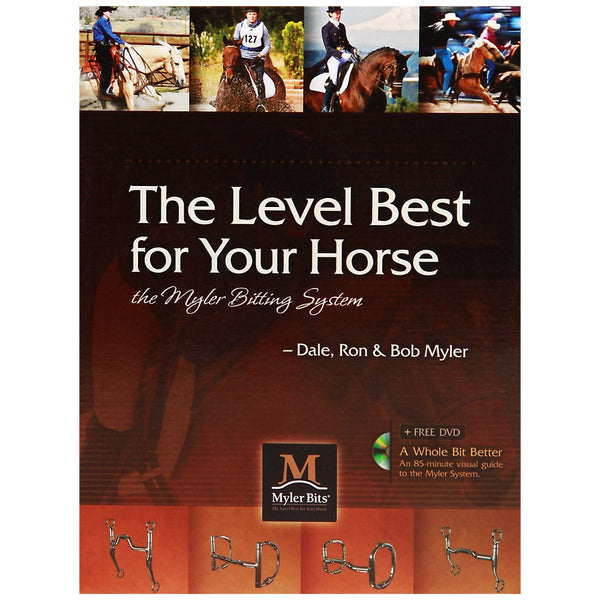 MYLER BITTING SYSTEM: LEVEL BEST FOR YOUR HORSE BOOK